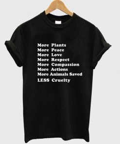 more plants more peace more love tshirt