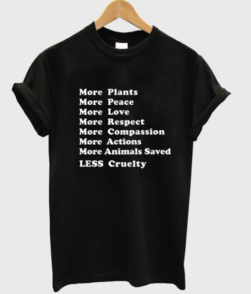 more plants more peace more love tshirt