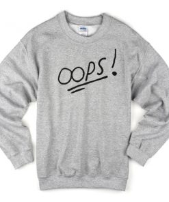 oops sweatshirt