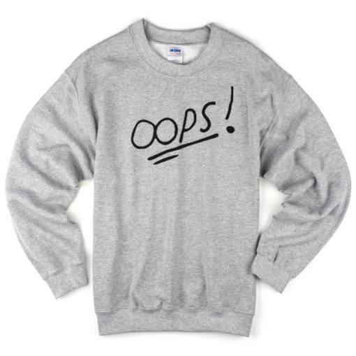 oops sweatshirt