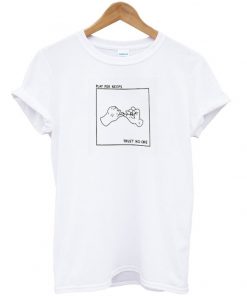 play for keeps trust no one T-Shirt