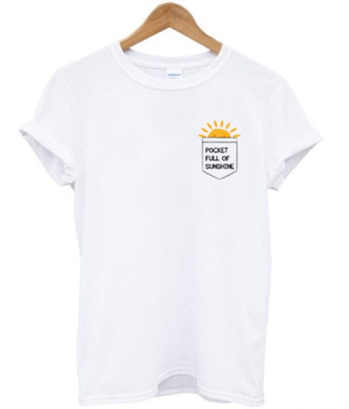 pocket full of sunshine t-shirt