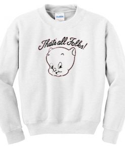 that's all folks pig sweatshirt