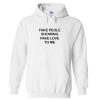 Fake People Showing Fake Love To Me Hoodie