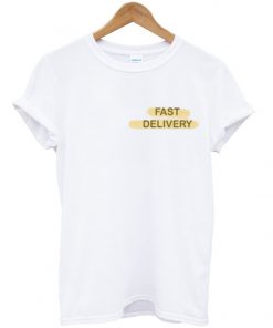 Fast Delivery T-shirt