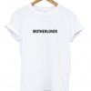 Motherlover Font Tshirt