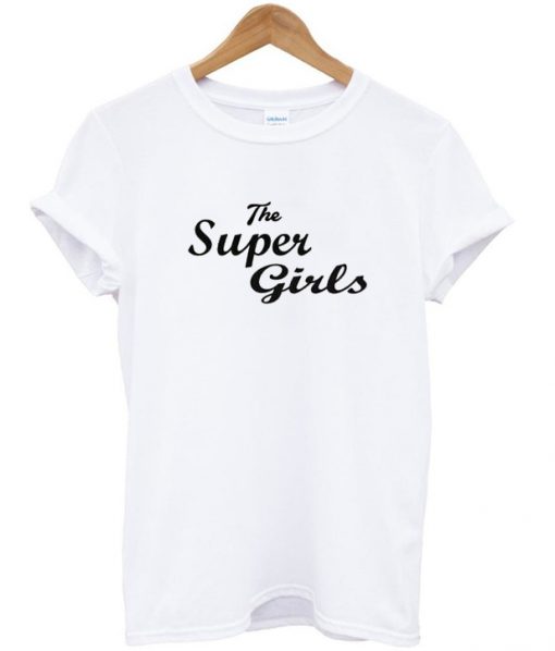 The super girls tshirt