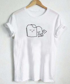 its a tea shirt