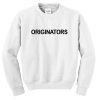 originators sweatshirt