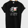 I Just Freaking Love Cows Ok Tshirt
