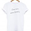 Less War More Tshirt