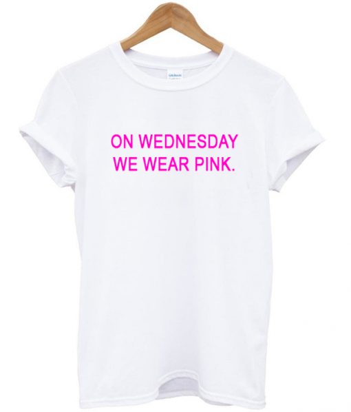 On Wednesday We Wear Pink Tshirt