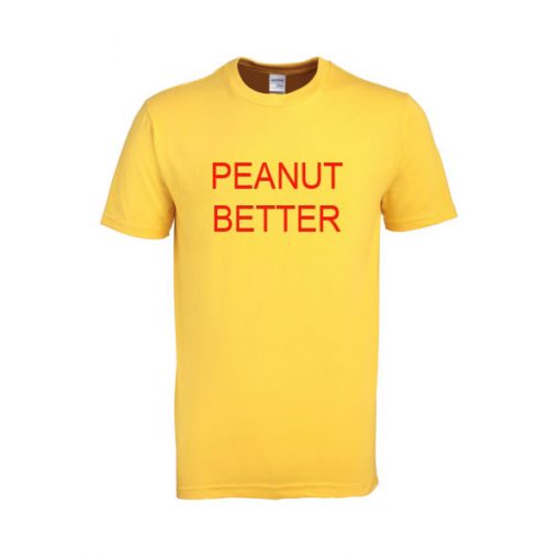 Peanut Better Tshirt