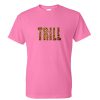 Trill Leopard Font Tshirt