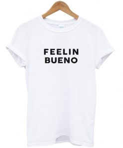 feelitn bueno -shirt