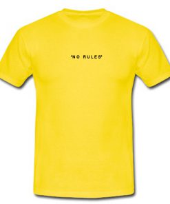 no rules tshirt