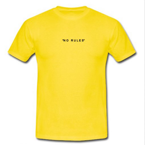 no rules tshirt