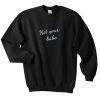 not your babe sweatshirt