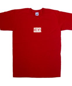 Hey!! tshirt