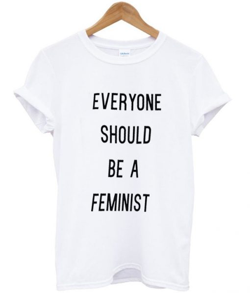 everyone should be a feminist tshirt