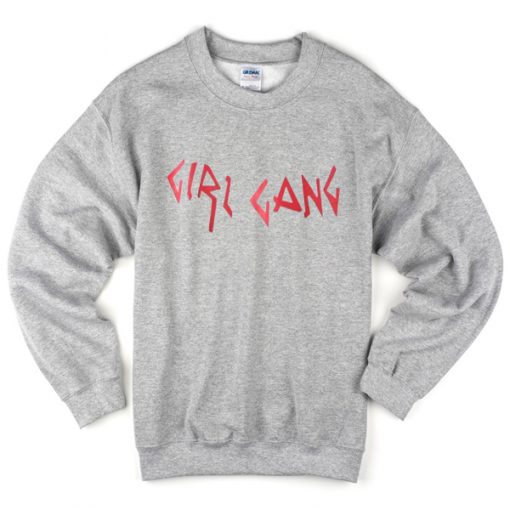 girl gang sweatshirt