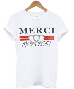 merci mon cheri tshirt