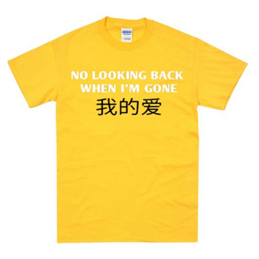 no looking back when i'm gone tshirt