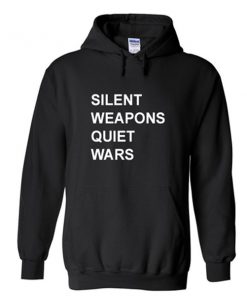 silent weapons quiet wars hoodie