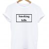 smoking kills t-shirt