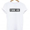 Femme Vibe T-shirt