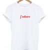 J Adore Tshirt
