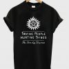 Saving people hunting things supernatural T-shirt