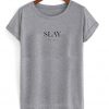 Slay All Day Tshirt
