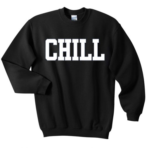 chill font sweatshirt