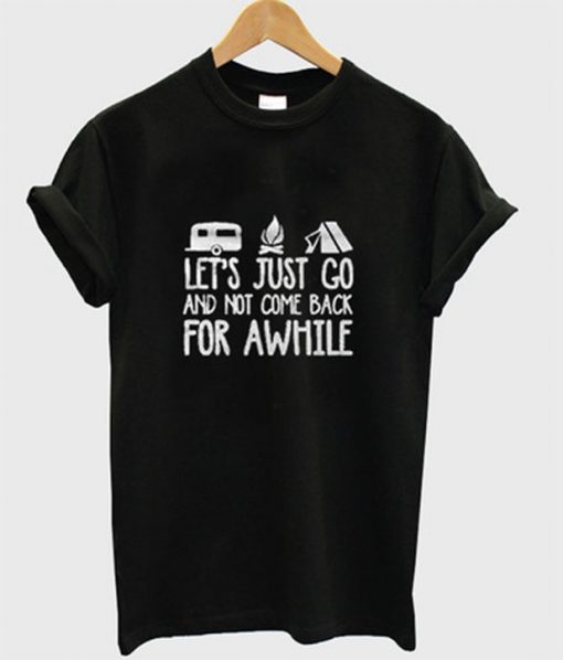 lets just go t-shirt
