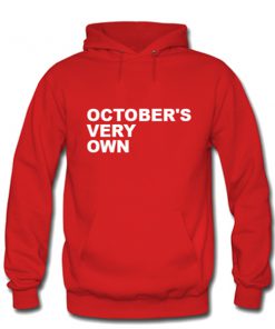 october's very own hoodie