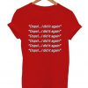 oops i did it again t-shirt