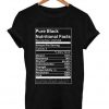 pure black nutritional facts t-shirt