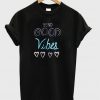 send good vibes t-shirt