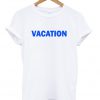 vacation t-shirt