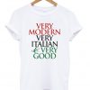 very modern very italian and very good t-shirt