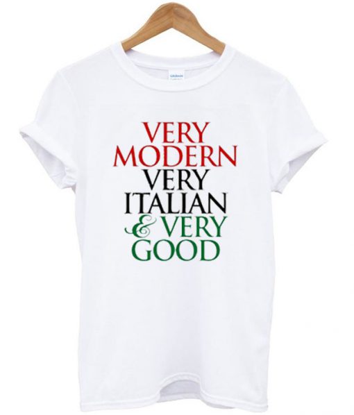 very modern very italian and very good t-shirt
