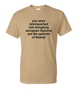 you were brainwashed quotes tshirt