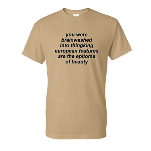you were brainwashed quotes tshirt