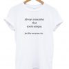 Always remember that you're unique t-shirt