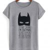 I'm not saying I'm Batman t-shirt
