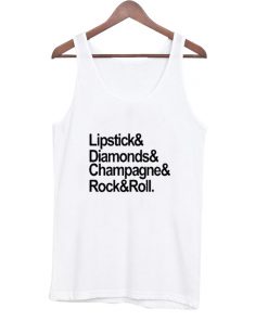 Lipstick & Diamond & Champagne & Rock and Roll Tank top