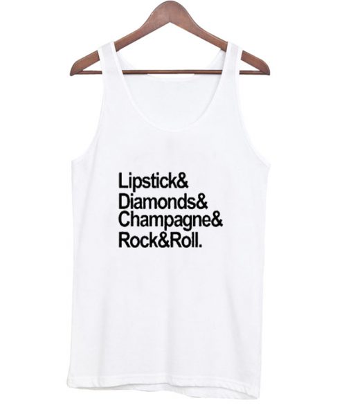 Lipstick & Diamond & Champagne & Rock and Roll Tank top