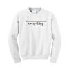 everything sweatshirt