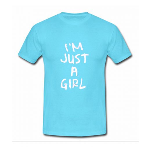i'm just a girl tshirt